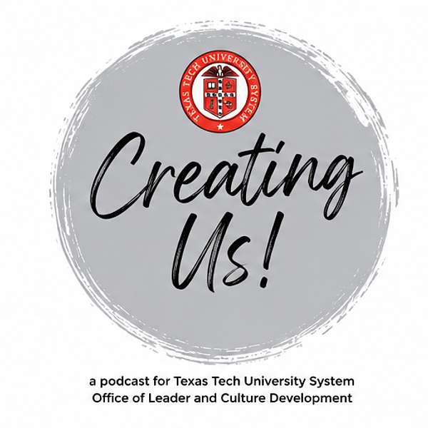 Creating Us Texas Tech University System Podcast